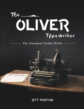 The Oliver Typewriter: The Standard Visible Writer Book Morton Jett 2025