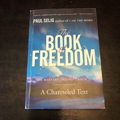 The Book of Freedom [Mastery Trilogy/Paul Selig Series]