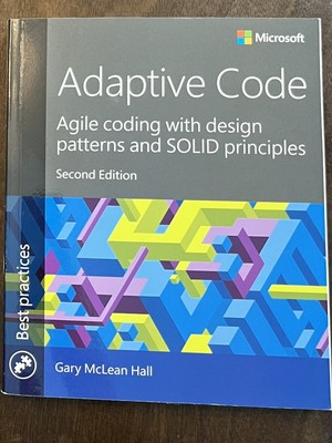 Developer Best Practices Ser.: Adaptive Code : Agile Coding with Design Patterns