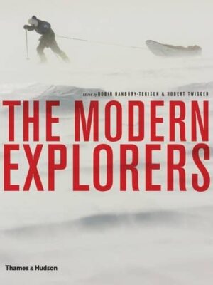 The Modern Explorers, Robin Hanbury-Tenison, Robert Twigger