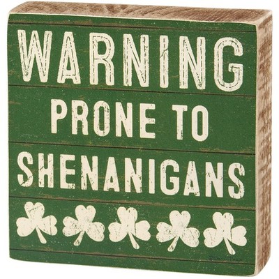 Primitives by Kathy Home D  cor Block Sign - Warning Prone to Shenanigans