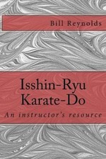 Isshin-Ryu Karate-Do: An instructor's manual by Bill Reynolds [Paperback]