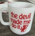 Vintage Federal Milk Glass "The Devil Made Me Do It" Coffee Mug 👺