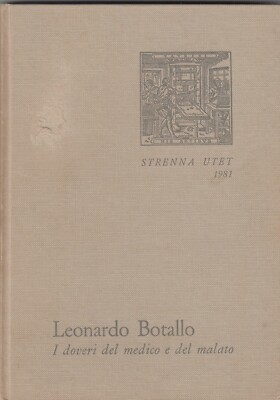 DIE PFLICHTEN DES ARZTES UND DES KRANKEN - Leonardo Botallo - Strenna Utet 1981
