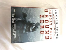 Report from Ground Zero: The Story of the Rescue Efforts at the Worl - VERY GOOD