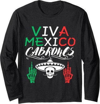 Viva Mexico Cabrones Independence Day Mexican Flag Long Sleeve T-Shirt
