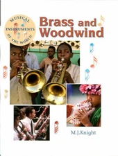Brass and Woodwind (Musical Instruments of/World) By M. J. Knigh