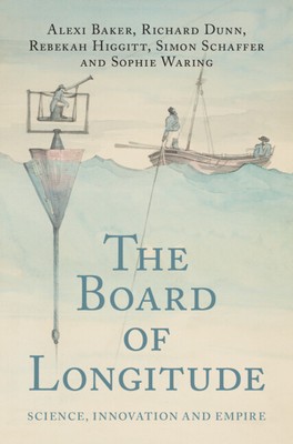 The Board of Longitude Science, Innovation and Empire Baker Dunn Higgitt