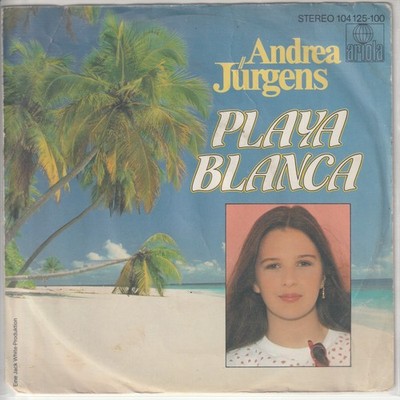 Andrea Jürgens   Playa Blanca   Ich bin heute mal Discjockey -  1982   7 -Single
