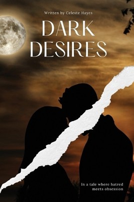Dark Desires By Celeste Hayes - New Copy - 9781933121451