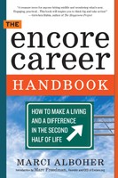 The Encore Career Handbook: How To Make A Living And A Difference In The S The Encore Career Handbook: How To Make A Living And A Difference In The S