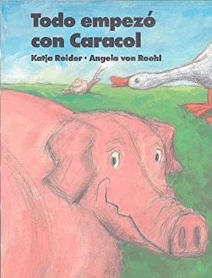 Todo Empezo Con Caracol : Snail Started It! Hardcover Katja Reide