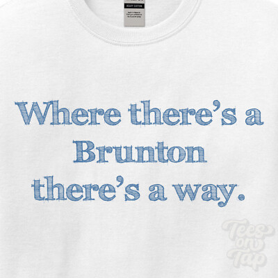 WO... BRUNTON THERE'S A WAY - WEISSES T-SHIRT Herren/Damen Name Geschenkidee