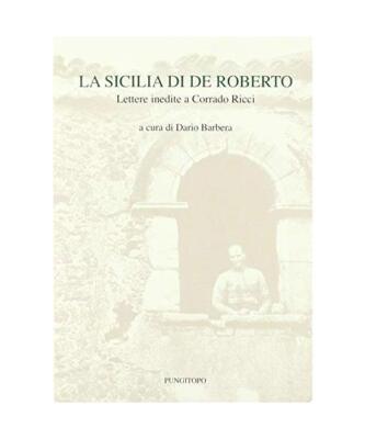 La Sicilia di De Roberto. Lettere inedite a Corrado Ricci