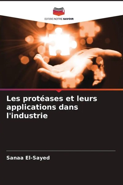 Sanaa El-Sayed | Les ProtéAses Et Leurs Applications Dans L'industrie | Buch-image