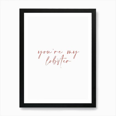 You're My Lobster Friends Quote Ins Framed Wall Art Poster Canvas Print Picture