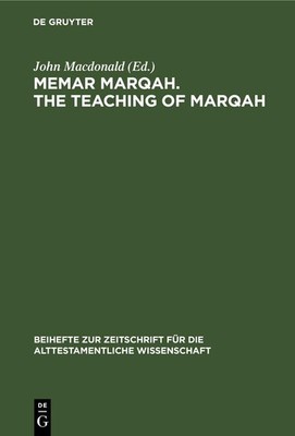 Memar Marqah. The Teaching of Marqah John Macdonald