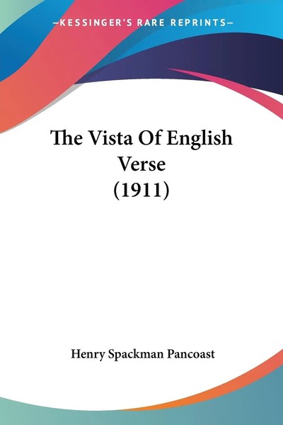 The Vista Of English Verse (1911) Henry Spackman Pancoast Taschenbuch Englisch-image