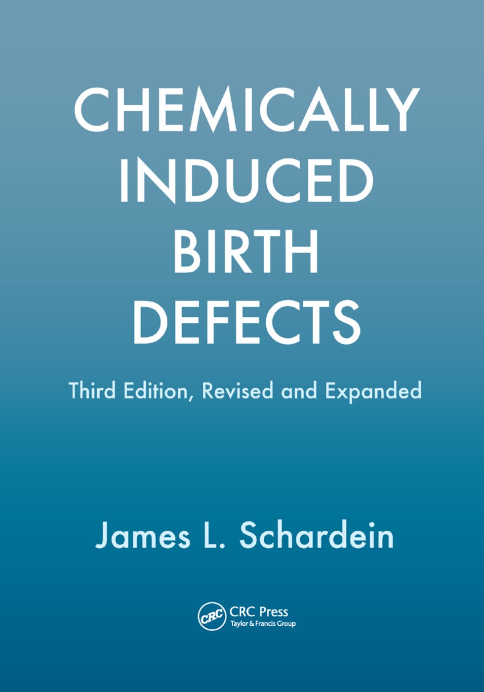 Chemically Induced Birth Defects - 3rd Edition
