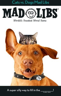 Cats Vs. Dogs Mad Libs : World's Greatest Word Game, Paperback by Monaco, Jac...