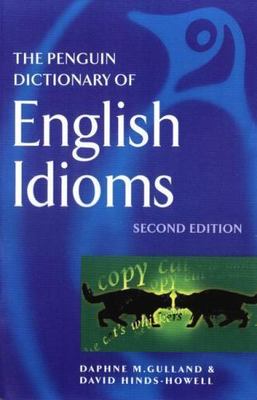 The Penguin Dictionary of English Idioms by