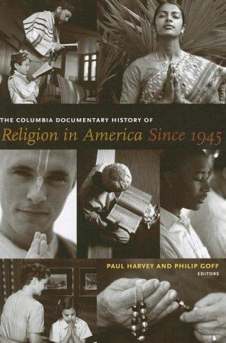 Columbia Documentary History of Religion in America Since 1945 by ...