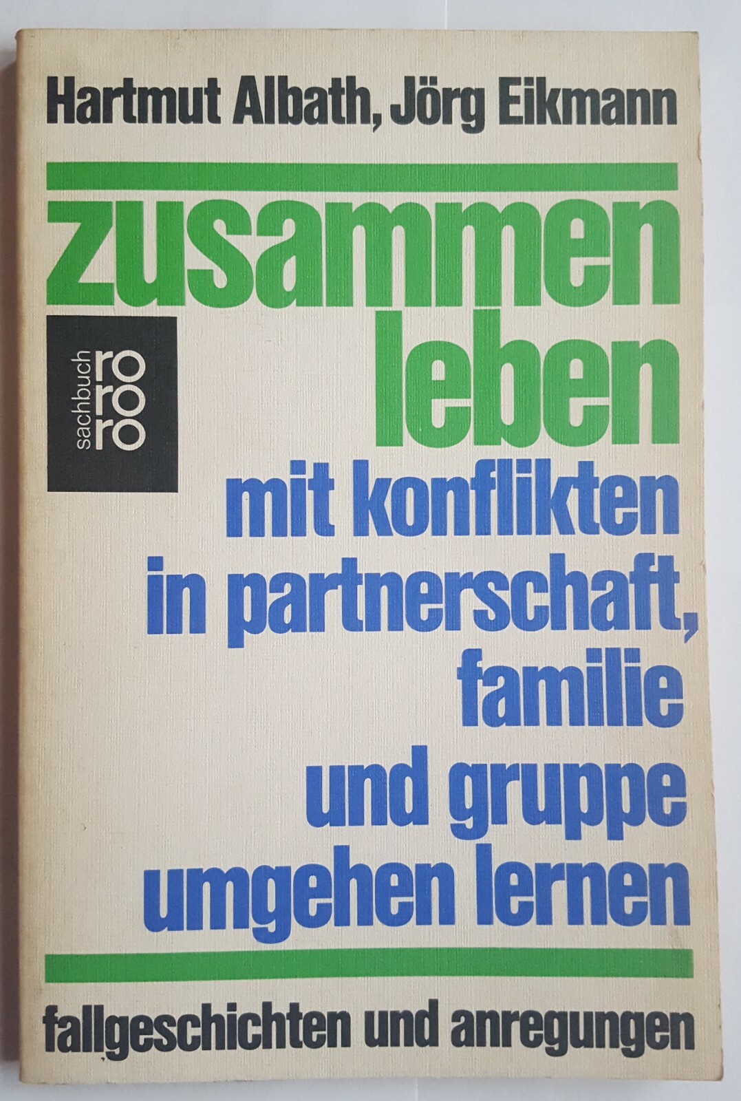 Zusammen leben-Mit Konflikten in Partnerschaft,Familie und Gruppe umgehen lernen