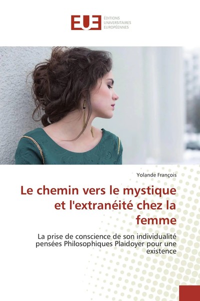 Yolande Francois | Le Chemin Vers Le Mystique Et L'extranéIté Chez La Femme-image