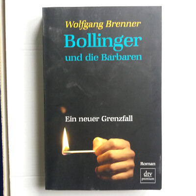 Bollinger und die Barbaren  Wolfgang Brenner | Dt-Französicher Grenzfall-Krimi