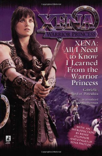 All I Need To Know I Learned From Xena: Warrior Princess By Jose