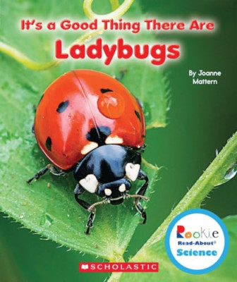 It's a Good Thing There Are Ladybugs (Rookie Read-About - Paperback NEW Joanne M