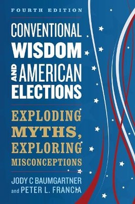 Conventional Wisdom and American Elections - 9781538129166