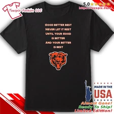 Bears Good Better Best Until Your Good Is Better T-Shirt