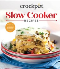 Crockpot Slow Cooker Recipes: Recipes for Every Meal of the Day, From Breakfast,
