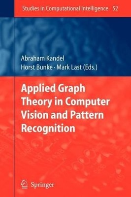 Applied Graph Theory in Computer Vision and Pattern Recognition - 9783642087646