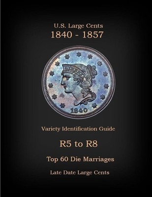 US Large Cents 1840-1857  Top 60  (R5 to R8) Die Marriages, Robert Powers