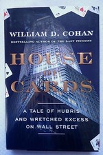 House of Cards : A Tale of Hubris and Wretched Excess on Wall Street SIGNED