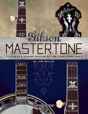 GIBSON MASTERTONE - FLATHEAD 5-STRING BANJOS OF THE 1930S AND 1940S ... Jim Mil
