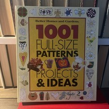 1001 Full-Size Patterns, Projects and Ideas : Crafts for Every Season by Better
