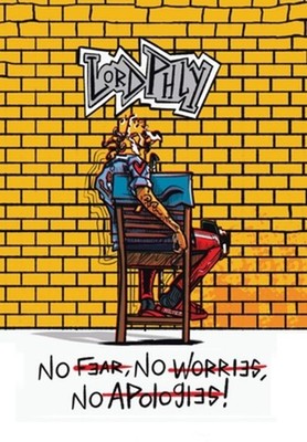 No Fear No Worries No Apologies by Lord Phly (English) Hardcover Book
