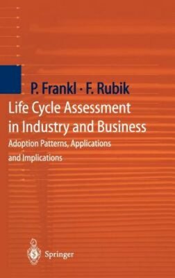 Life Cycle Assessment in Industry and Business: Adoption Patterns, Applications
