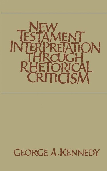 New Testament Interpretation Through Rhetorical Criticism George A. Kennedy Buch-image