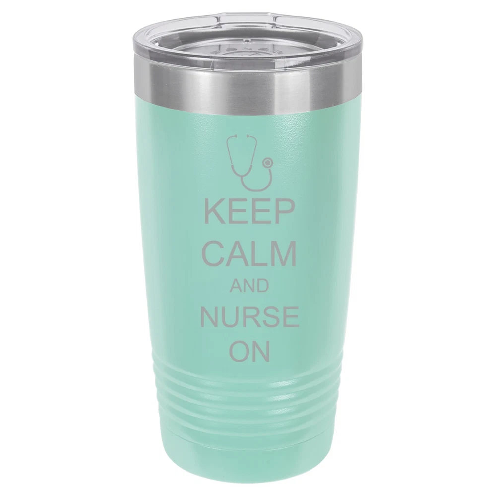 20oz & 30oz Vacuum Insulated Travel Tumbler Keep Calm Nurse On Mug