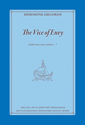 THE VICE OF ENVY By Hieromonk Gregorios & Michael Monos **BRAND NEW**