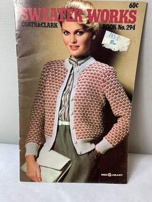 Vintage Sweater Works  Coats&Clark Pattern Book No 294 Red Heart Knitting 1981