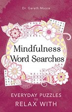 Mindfulness Word Searches: Everyday puzzles to relax with - Moore, Gareth