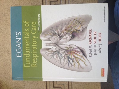 Egan's Fundamentals of Respiratory Care - hardcover Kacmarek PhD RRT FAARC, ...
