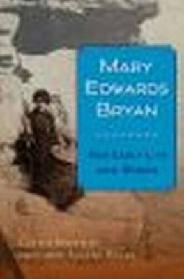 Mary Edwards Bryan: Her Early Life and Works by Canter Brown Jr