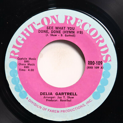DELIA GARTRELL - SEE WHAT YOU DONE, DONE/ FIGHT FIRE, WITH FIRE - SOUL 45