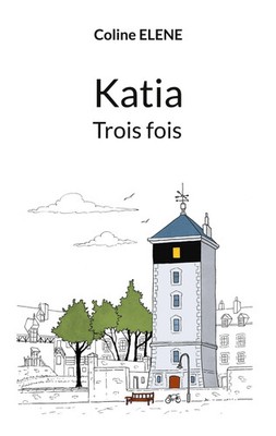 Katia trois fois | Coline Elene | Taschenbuch | Französisch | 2023